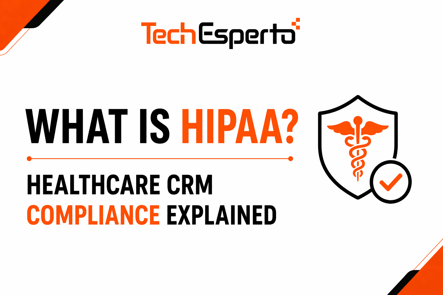 What is HIPAA? Healthcare CRM Compliance Explained